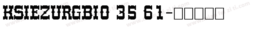 KSIEZURGBI0 35 61字体转换